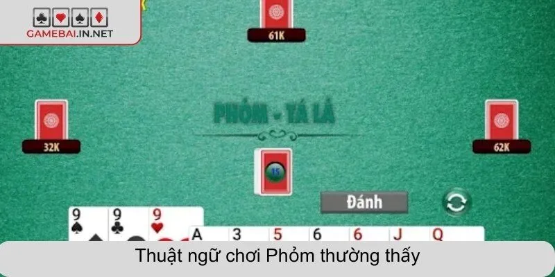 Thuật ngữ chơi Phỏm thường thấy